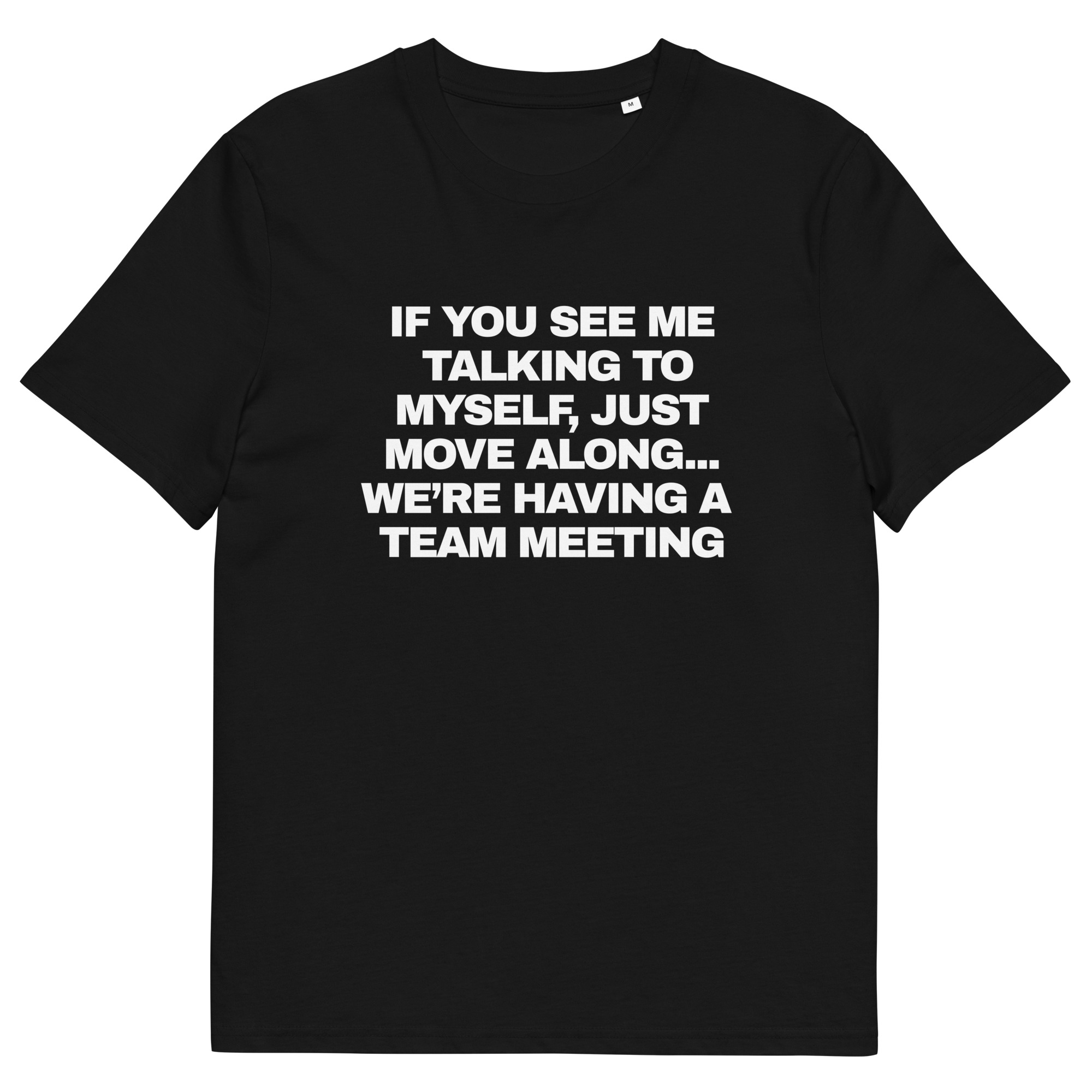 If You See Me Talking to Myself... We're Having a Team Meeting - Black