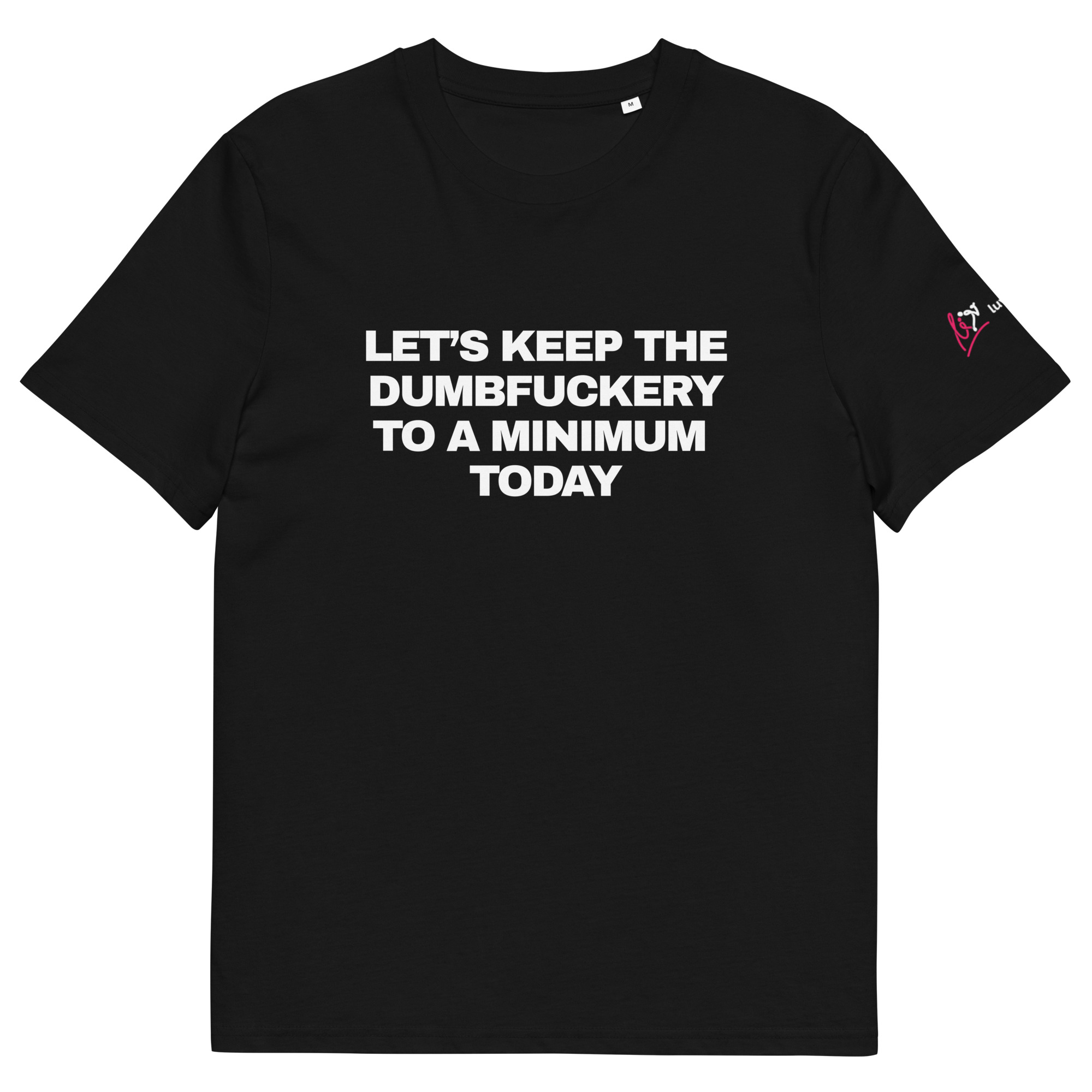 Let's Keep the Dumbfuckery to a Minimum Today - Black