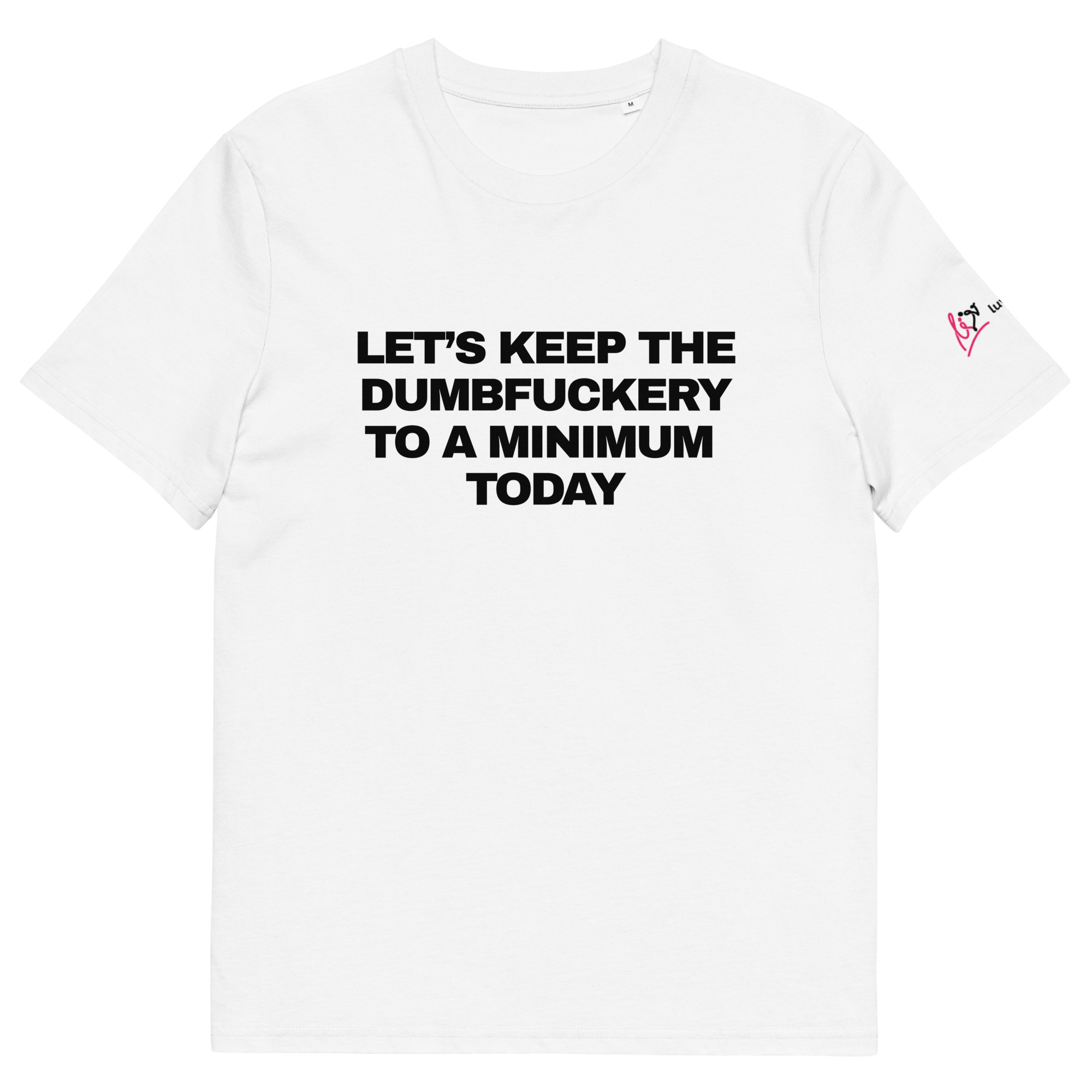 Let's Keep the Dumbfuckery to a Minimum Today - White